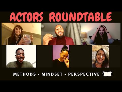 Actors Roundtable: An in-depth conversation on acting methods, mindset, perspective, and approach