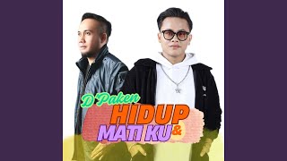 Hidup dan Matiku