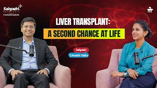 Your Second Chance at Life: MELD Score and Liver Transplant Decisions | Part 2 I Sahyadri Hospitals