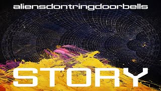 Video thumbnail of "aliensdontringdoorbells - Story Lyric Video"