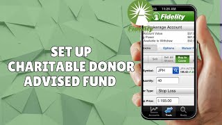 HOW TO SET UP A FIDELITY CHARITABLE DONOR ADVISED FUND