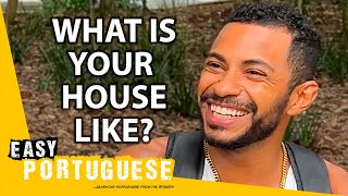 Open House: Brazilians Talk About Their Home. | Easy Portuguese 104