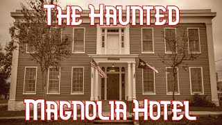 The Haunted Magnolia Hotel