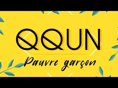 QQUN - Pauvre Garçon -  Lyrics video