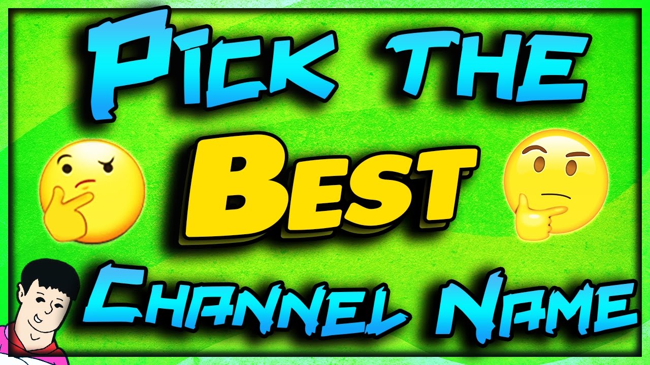 How To Pick The Best Channel Name for Your YouTube Channel - YouTube