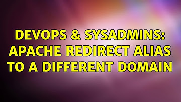 DevOps & SysAdmins: Apache redirect alias to a different domain