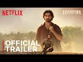 Champion | Official Trailer | Roshan, Anaswara Rajan | Netflix India