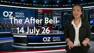 The After Bell 14 July 26 The Oz Stock Watch