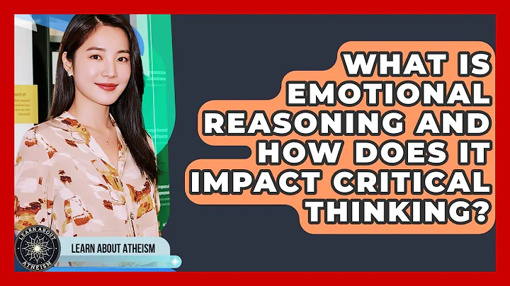 What Is Emotional Reasoning And How Does It Impact Critical Thinking? - Learn About Atheism