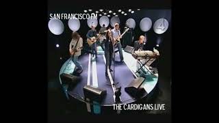 The Cardigans - Carnival (Live In San Francisco)