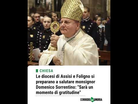 Video Le diocesi di Assisi e Foligno si preparano a salutare monsignor Sorrentino