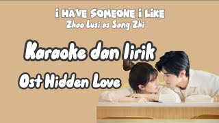 Karaoke lagu I Have Someone I Like - Zhao Lusi🎤ost Hidden Love