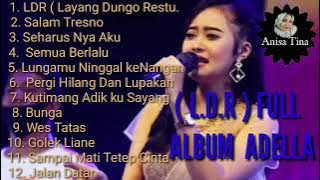 L.D.R ADELLA TERBARU 2021