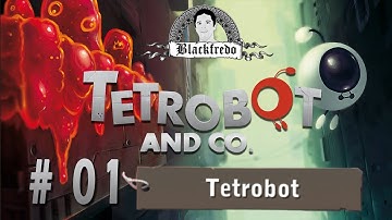 Tetrobot and Co Walkthrough/Guía #01 TETROBOT
