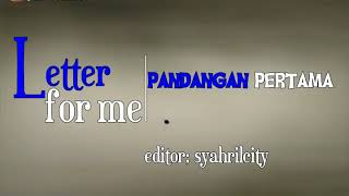 Letter for me-pandangan pertama(video lirik)