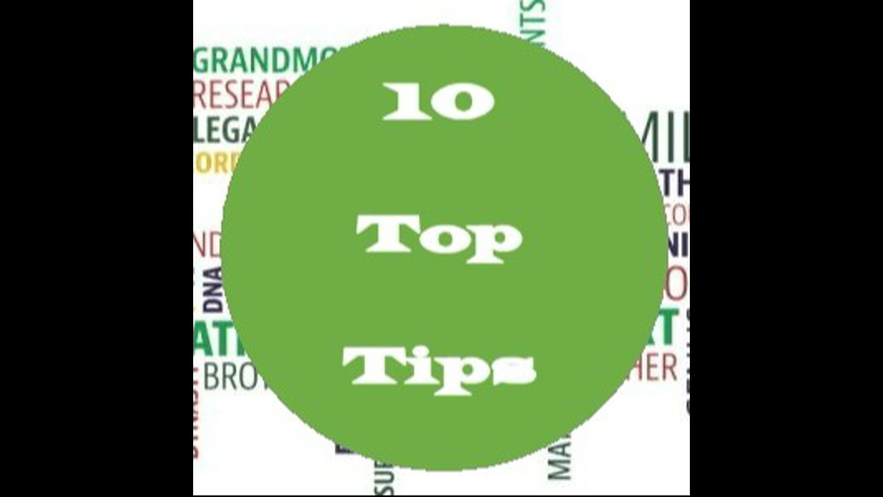 The Wonderful World of Genealogy Ep6 - Ten Top Tips