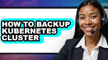 How to Backup Kubernetes Cluster - Easy Guide