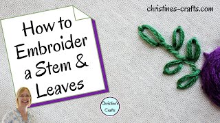 HOW TO HAND EMBROIDER STEMS AND LEAVES FOR BEGINNERS - Easy to Follow