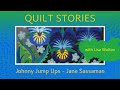 QUILT STORIES - JANE SASSAMAN always creates vibrant organic quilts. Watch her creative process