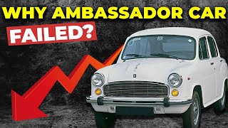 क्यों Fail हुई Hindustan Motors की Ambassador? | Hindustan Motors Ambassador Failure Story.