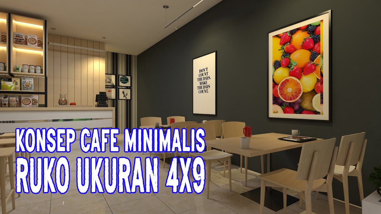 Desain Cafe Minimalis Di Ruko 4 X 9 Meter Youtube