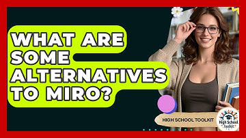 What Are Some Alternatives To Miro? - High School Toolkit