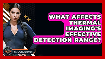 What Affects Thermal Imaging