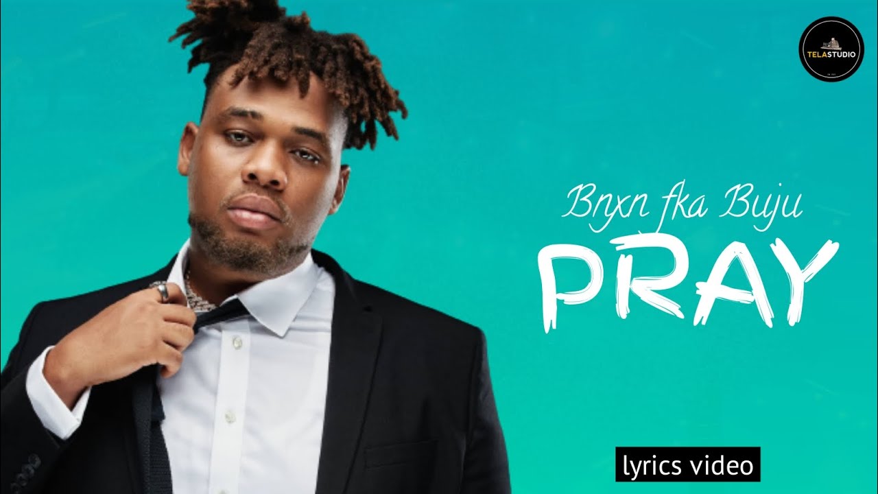 Bnxn fka Buju PRAY (Lyrics video) YouTube
