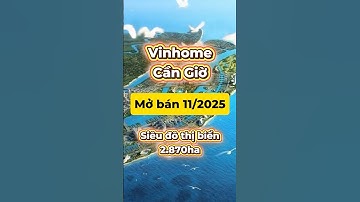 VINHOME CẦN GIỜ MỞ BÁN 11/2025. SIÊU ĐÔ THỊ BIỂN LỚN NHẤT VIỆT NAM  #shorts