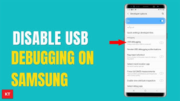 How to turn off USB debugging (Samsung)