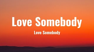 Morgan Wallen - Love Somebody (Lyrics)