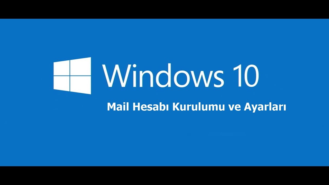 Windows 10' da Mail Hesabı Kurma - YouTube