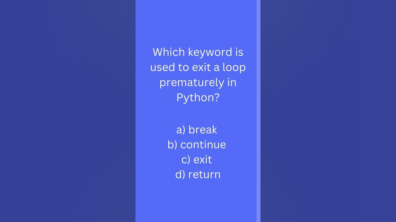 Which keyword is used to exit a loop prematurely in Python - YouTube