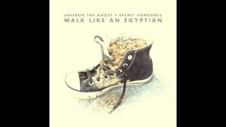 Walk Like An Egyptian (Jukebox the Ghost & Secret Someones) chords
