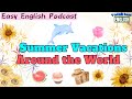 🎧 Easy English Podcast | Summer Vacations Around the World | VocabJamEnglish