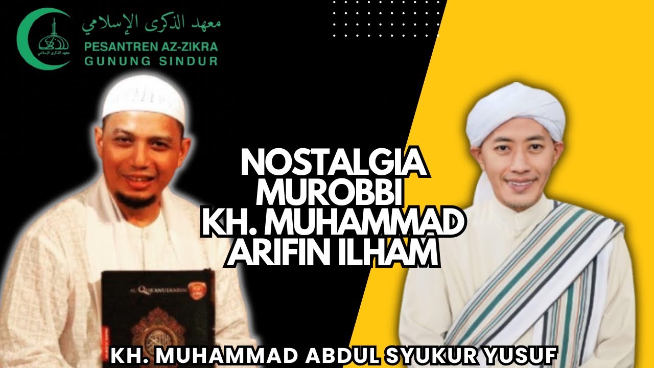 NOSTALGIA KH MUHAMMAD ARIFIN ILHAM DI HAUL MUROBBI KE 6 || BERSAMA KH MUHAMMAD ABDUL SYUKUR YUSUF 