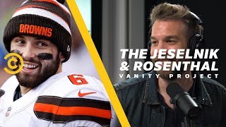 Baker Mayfield Dissing Hue Jackson: “It’s a Bad Look” - The Jeselnik & Rosenthal Vanity Project