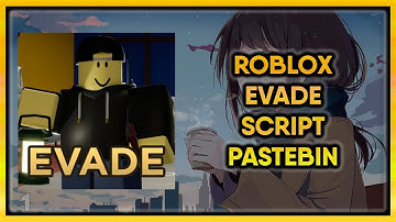 ⚡️EVADE Script Pastebin 2022 AUTO FARM AUTO XP CASH ESP GOD MODE FREE GAMEPASS AUTO REVIVE⚡️