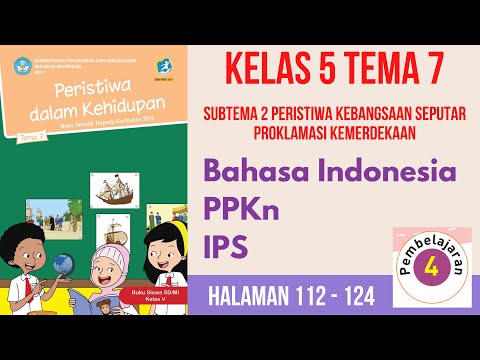 Kelas 5 Tema 7 Subtema 2 Pembelajaran 4 | Bahasa Indonesia - PPKn - IPS | Halaman 112 - 124