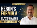 Heron's Formula Class 9 |सरल ट्रिक्स + Examples in 30 Min🔥|Class 9 Maths Chapter 10 Complete Lecture