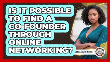 Is It Possible To Find A Co-founder Through Online Networking? - The Millennials Mindset