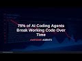 75% of AI Coding Agents Break Working Code Over Time