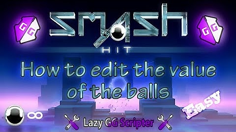 Smash Hit - How To Hack The Ball Value (Quick Tutorial)