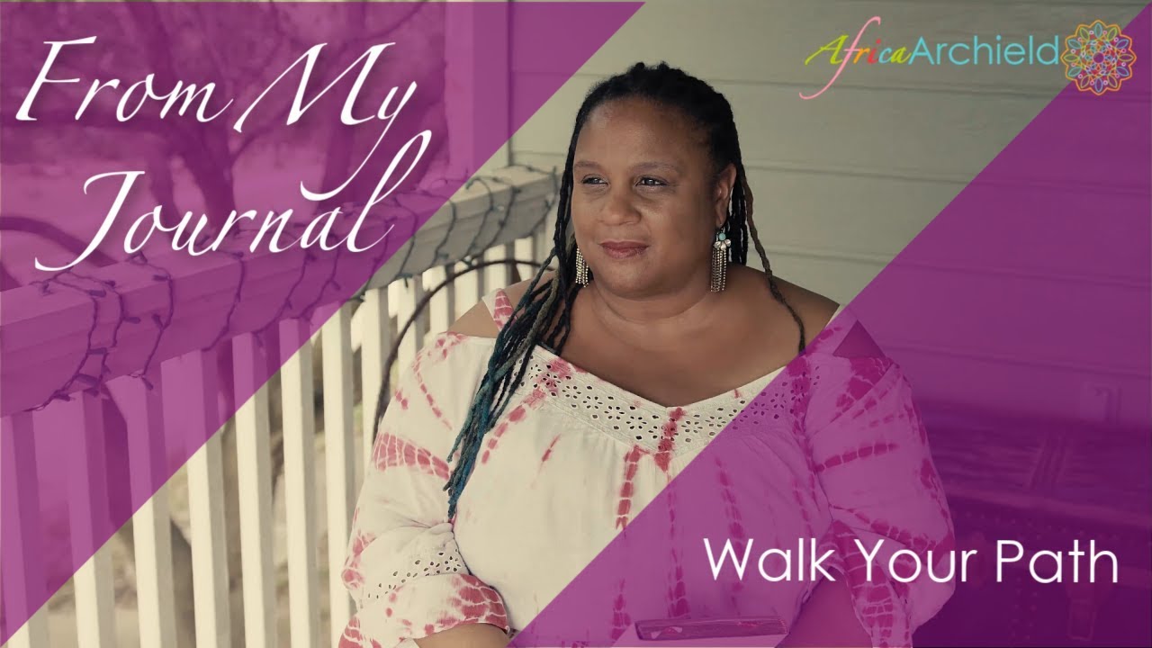 Walk Your Path | Africa Archield