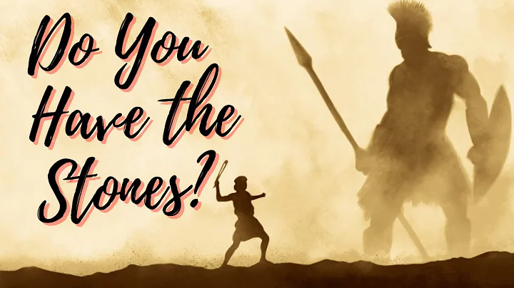 Do You Have The Stones? (David & Goliath)