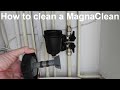 How to clean a MagnaClean.