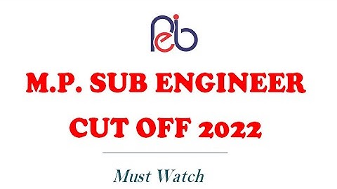 M.P. VYAPAM SUB ENGINEER: LATEST CUTOFF MARKS 2022