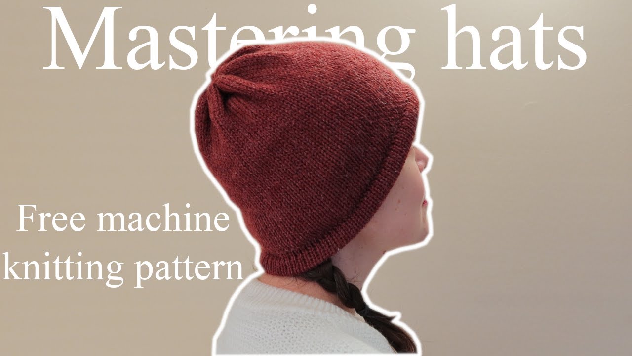 Intermediate hat tutorial Mastering machine knit hats YouTube