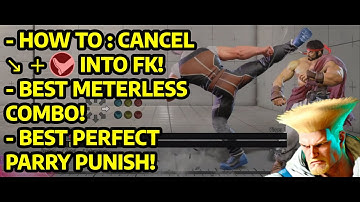 SF6 GUILE: HOW TO CANCEL ↘+HK TO FLASHKICK +BEST METERLESS COMBO/BEST PERFECT PARRY COMBO BEGINNER