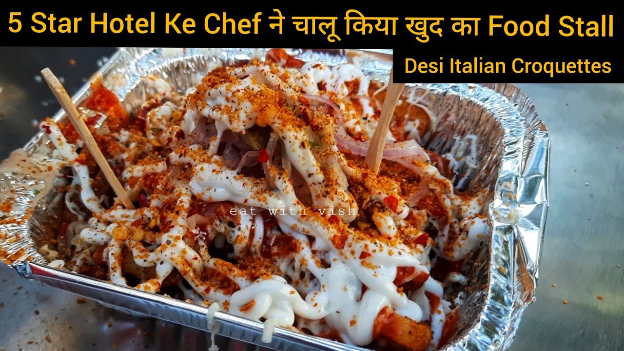5 Star Hotel Ke Chef ने चालू किया खुद का Food Stall 😳| Italian Croquettes  | Indian Street Food